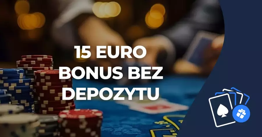 15 euro no deposit bonus Pieniądze za darmo