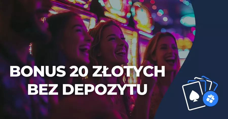 Bonus 20 złotych bez depozytu