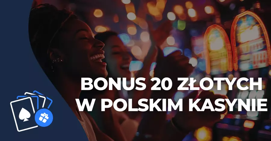 Bonus 20 złotych w polskim kasynie