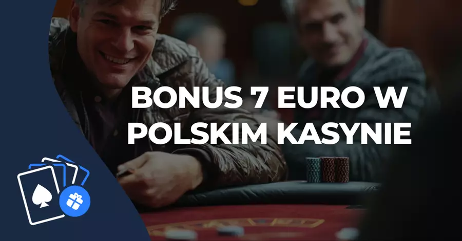 Bonus 7 euro w polskim kasynie Bonus 7 euro w polskim kasynie