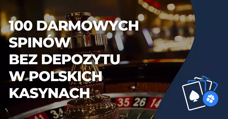 100 free spins no deposit in poland 100 darmowych spinów bez depozytu w polskich kasynach