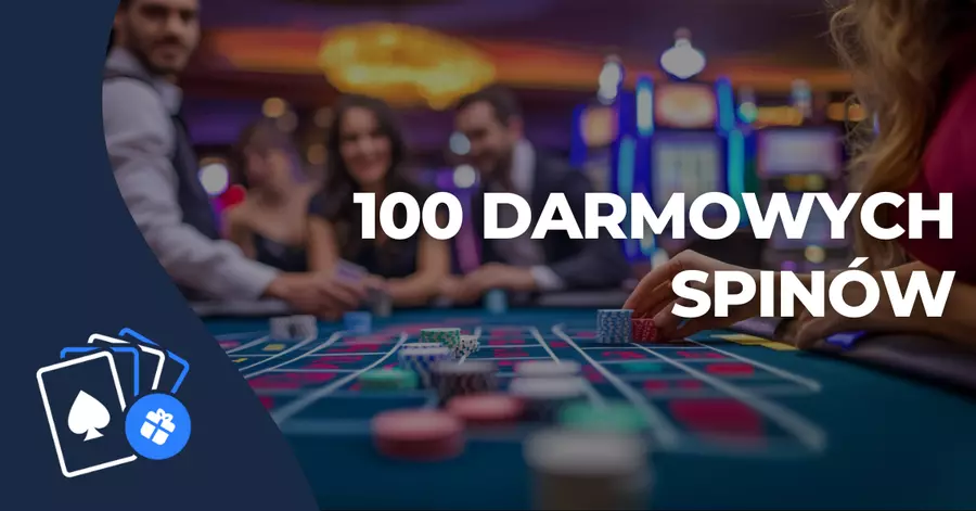 100 spins for free no deposit 100 darmowych spinów bez depozytu