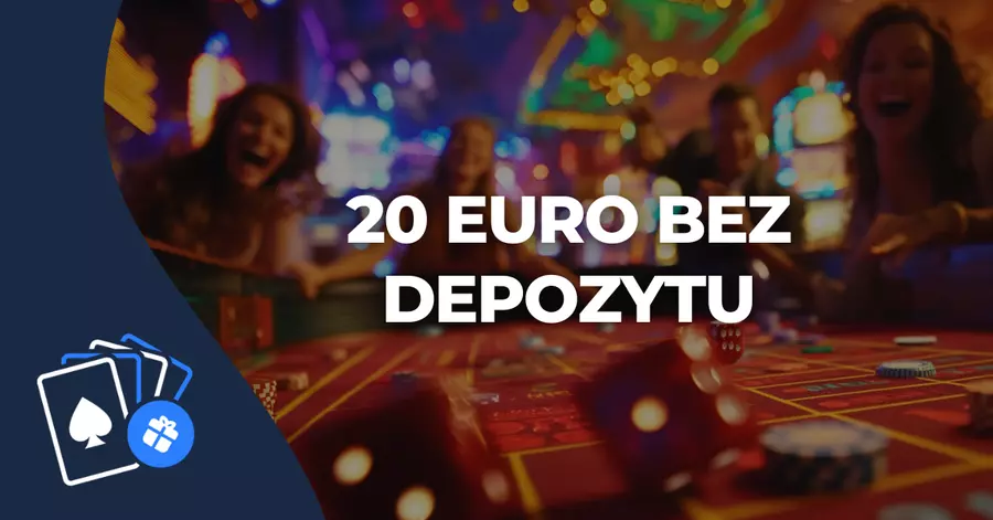 20 euro bonus bez depozytu 20 Euro bez depozytu