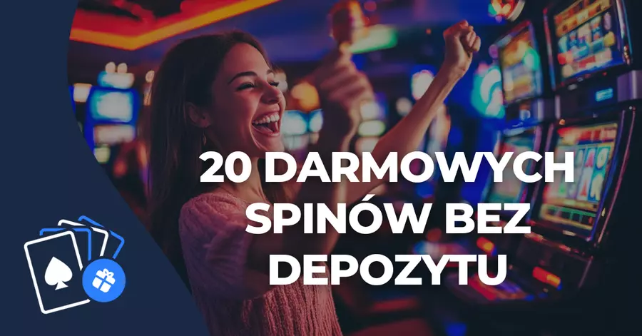 20 darmowych spinów bez depozytu 20 darmowych spinów bez depozytu
