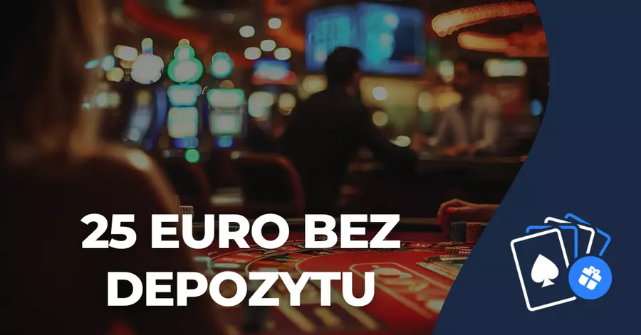 Casino 25 euro bez depozytu za samą rejestrację 25 euro bonus bez depozytu w polsce