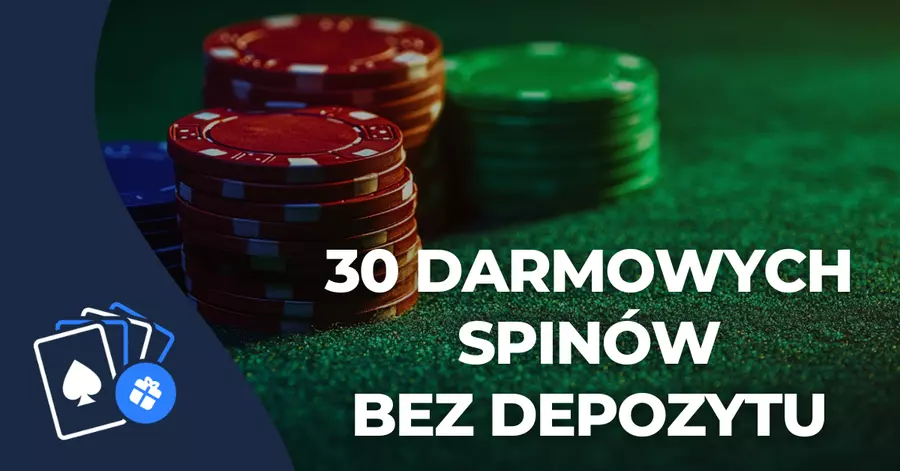 Bonus bez depozytu 30 darmowych spinów bez depozytu