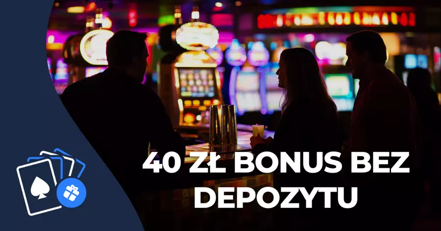 Kasyna z bonusem 40 zł