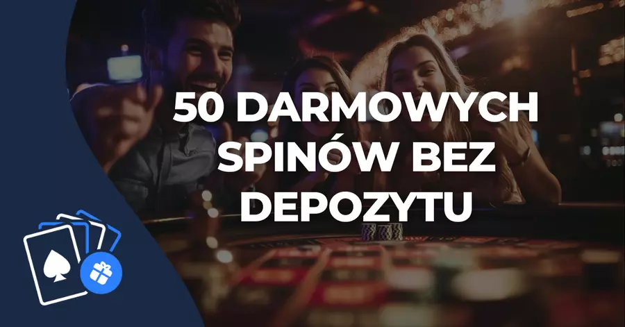 Kasyno z bonusem 50 darmowych spinów 50 darmowych spinów bez depozytu