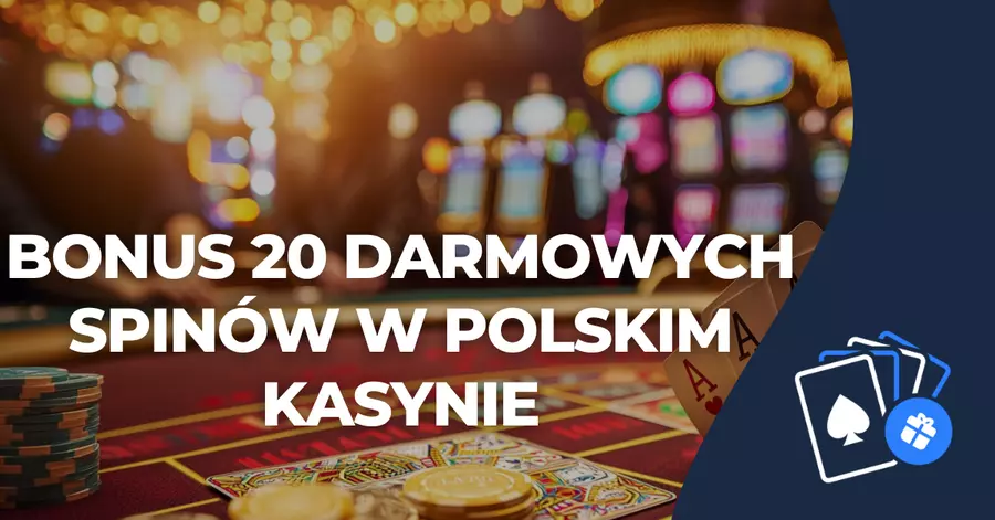 Bonus 20 darmowych spinów w polskim kasynie Bonus 20 darmowych spinów w polskim kasynie