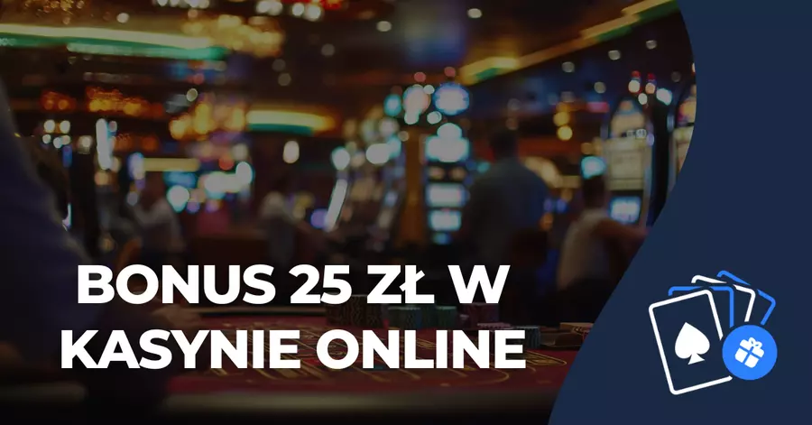 Bonus 25 zł w kasynie online Bonus 25 zł w kasynie online
