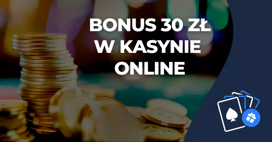 Bonus 30 zł w kasynie online Bonus 30 zł w kasynie online